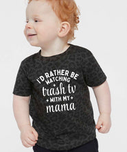 Load image into Gallery viewer, I'd Rather Be Watching Trash TV with my Gramma, Uncle, Auntie, Mom, Dad - Tee/Bodysuits - 100% Cotton Options