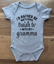 Load image into Gallery viewer, I'd Rather Be Watching Trash TV with my Gramma, Uncle, Auntie, Mom, Dad - Tee/Bodysuits - 100% Cotton Options