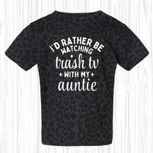 Load image into Gallery viewer, I'd Rather Be Watching Trash TV with my Gramma, Uncle, Auntie, Mom, Dad - Tee/Bodysuits - 100% Cotton Options