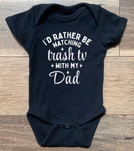 Load image into Gallery viewer, I'd Rather Be Watching Trash TV with my Gramma, Uncle, Auntie, Mom, Dad - Tee/Bodysuits - 100% Cotton Options