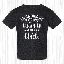 Load image into Gallery viewer, I'd Rather Be Watching Trash TV with my Gramma, Uncle, Auntie, Mom, Dad - Tee/Bodysuits - 100% Cotton Options