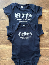 Load image into Gallery viewer, I Wanna Dance With Some Bunny Bodysuits and Tees (Infant-Adult)