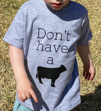 Load image into Gallery viewer, Don’t Have A Cow Tees & Bodysuits (NB-Toddler)