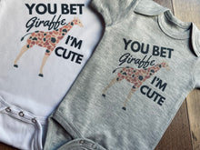 Load image into Gallery viewer, You Bet Giraffe I'm Cute Tees & Bodysuits