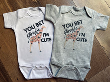 Load image into Gallery viewer, You Bet Giraffe I'm Cute Tees & Bodysuits