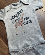 Load image into Gallery viewer, You Bet Giraffe I'm Cute Tees & Bodysuits