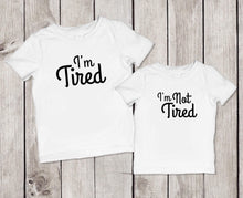 Load image into Gallery viewer, I’m Not Tired Tees & Bodysuits (NB-YouthXL)
