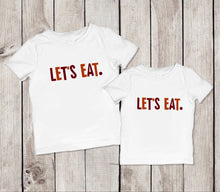 Load image into Gallery viewer, Let’s Eat Tees & Bodysuits (NB-Adult 3XL)