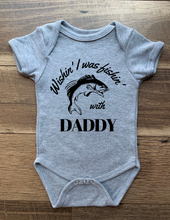 Load image into Gallery viewer, Wishin&#39; I Was Fishin&#39; Tees &amp; Bodysuits - Mama, Daddy, Grandpa, Pops - NB-Youth
