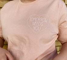 Load image into Gallery viewer, Tomorrow Needs You Tees &amp; Bodysuits (NB-Adult 3XL) Mommy &amp; Me
