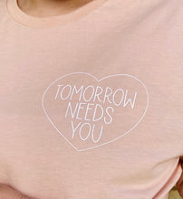 Load image into Gallery viewer, Tomorrow Needs You Tees &amp; Bodysuits (NB-Adult 3XL) Mommy &amp; Me
