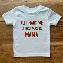 Load image into Gallery viewer, All I Want For Christmas Is Mama Tees &amp; Bodysuits (NB-Youth XL)
