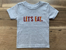 Load image into Gallery viewer, Let’s Eat Tees &amp; Bodysuits (NB-Adult 3XL)
