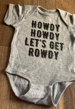 Load image into Gallery viewer, Howdy Howdy Let&#39;s Get Rowdy Tees &amp; Bodysuits (NB-Adult 3XL) Mommy &amp; Me
