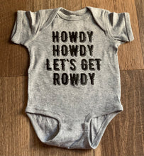 Load image into Gallery viewer, Howdy Howdy Let&#39;s Get Rowdy Tees &amp; Bodysuits (NB-Adult 3XL) Mommy &amp; Me
