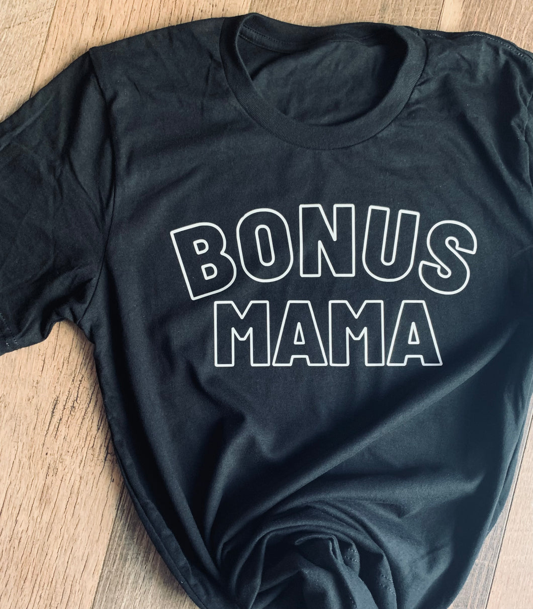 Bonus Mama & Bonus Dad Tees (Adult S-Adult 3XL)