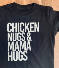 Load image into Gallery viewer, Chicken Nugs &amp; Mama Hugs Tees &amp; Bodysuits
