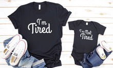 Load image into Gallery viewer, I’m Tired Tees-Mommy &amp; Me Tees (Adult XS-3XL)
