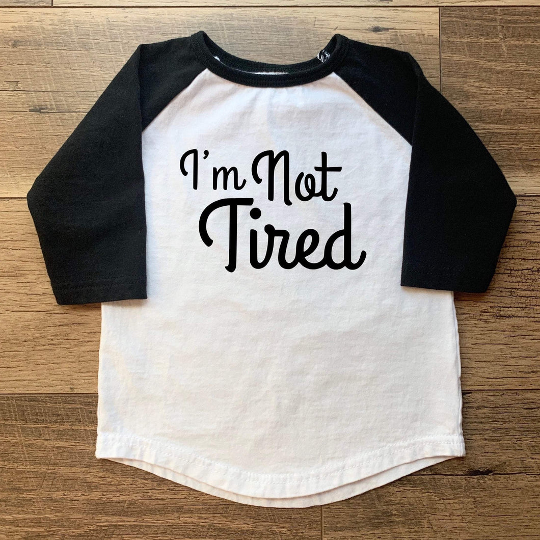 Not Tired Baseball Tee (2T-5T)