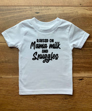 Load image into Gallery viewer, Raised On Mama Milk And Snuggles Tees and Bodysuits (NB-5T)
