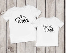 Load image into Gallery viewer, I’m Not Tired Tees &amp; Bodysuits (NB-YouthXL)
