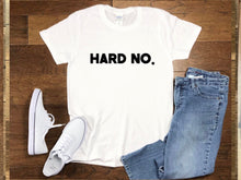 Load image into Gallery viewer, Hard No. Tees &amp; Bodysuits (NB-Adult 3XL)
