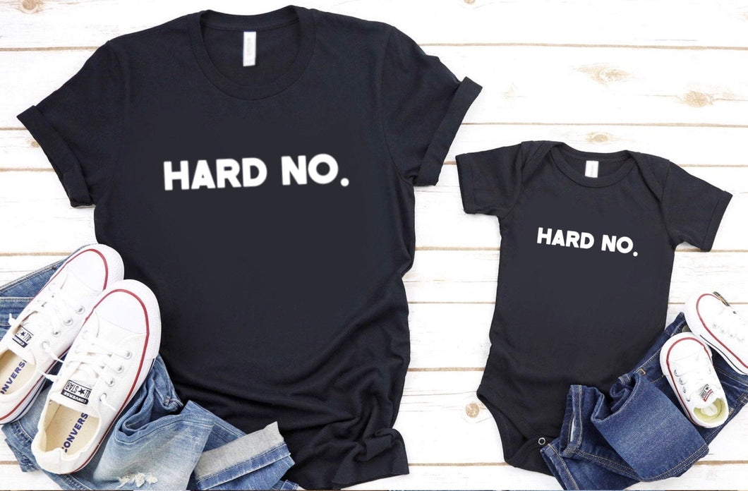 Hard No. Tees & Bodysuits (NB-Adult 3XL)