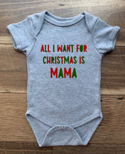 Load image into Gallery viewer, All I Want For Christmas Is Mama Tees &amp; Bodysuits (NB-Youth XL)
