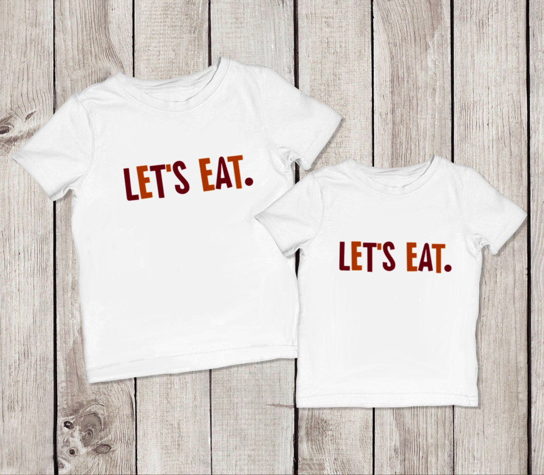 Let’s Eat Tees & Bodysuits (NB-Adult 3XL)